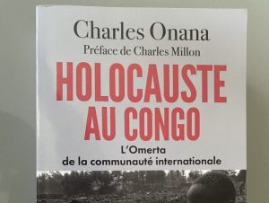 Holocauste au Congo : la Bible de la haine faite de mensonges, faussetés et confusions